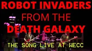 The Thrashers - Robot Invaders from the Death Galaxy (The Song!) Live at WECC