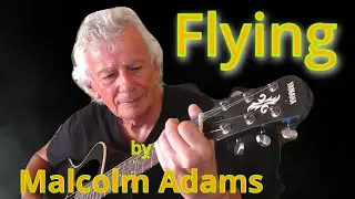 Flying - New music video by Malcolm Adams