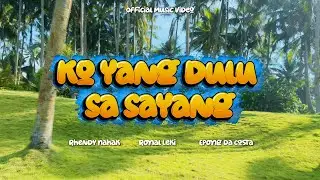 HUMBLE RAPP - KO YANG DULU SA SAYANG FT. RONAL LEKI || LAGU TIMUR TERBARU 2025 (MV)