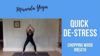 Quick De Stress - Chopping Wood Breath