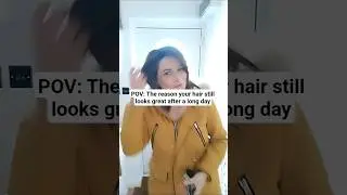 POV: Почему ваши волосы до сих пор отлично выглядят после долгого дня!
