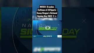 WATCH: Brandon Huffman of 247Sports Recap Oregon&rsquo;s National Signing Day 2023 🎙️🦆#duckzone503🦆