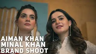 Aiman Khan Minal Khan Brand Shoot | AnM closet