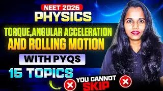 Torque, Angular Acceleration and Rolling Motion with PYQs | NEET 2026 Physics | by Rangeela Mam