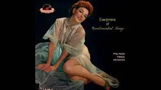 Polydor Tango Ochestra - Evergreens of Continental Tango (Full Album)