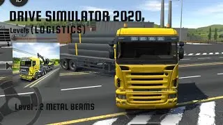 Drive Simulator 2020 | drive a truck to deliver metal beams |Game android| #2