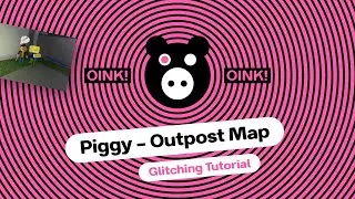 Roblox Piggy - Glitch Tutorial - Outpost Map