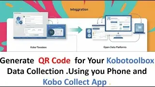 Generate QR Code for Kobotoolbox Data Collection || Using your Phone and Kobo Collet App/Software.