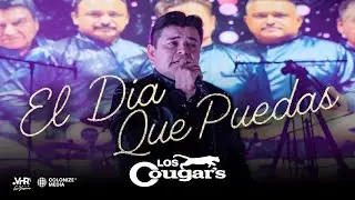 Los Cougar's - El D&iacute;a Que Puedas (En Vivo)