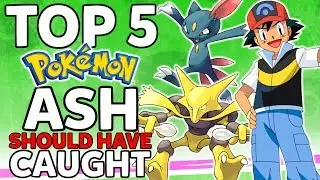 Top 5 Pokemon Ash Should Have Caught or Should Catch in the Future (ft. PokeMEN)