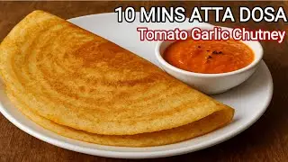 Instant Wheat Flour Dosa Recipe in 10 Mins with Red Chutney | CrispyHealthyAttaDosa|JhatpatBreakfast