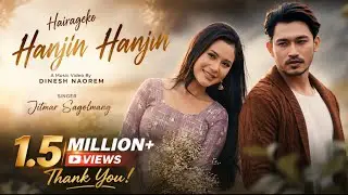 Hairageko || Jamz & Ithoi || Jitmar Sagolmang || Dinesh Naorem || Official Music Video Release 2024