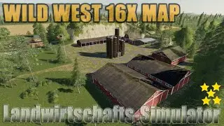 LS19 Mapvorstellung  : WILD WEST 16X MAP V1.0 Ls19  Maps