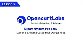 Opencart Import/Export Pro Easy - Lesson 5 : Adding Categories & Subcategories using excel sheet