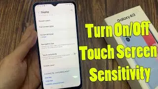 Samsung Galaxy A13: как включить/выключить чувствительность сенсорного экрана
