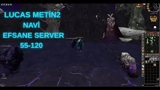 LUCAS METİN2 NAVİ SIFIRDAN BAŞLANGI&Ccedil; EFSANE SERVER 55-120 #metin2 #metin2NAVİ #part1