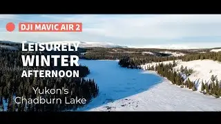 DJI Mavic Air 2 | Cinematic 4k | Leisurely Afternoon Flight at Yukon's Chadburn Lake