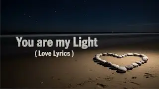 You Are My Light (Lyrics) | Soft Emotional Love Song (Female Vocal)