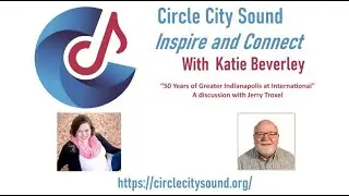 Circle City Sound: Inspire and Connect - 50 Years of Greater Indianapolis at International: ep 26