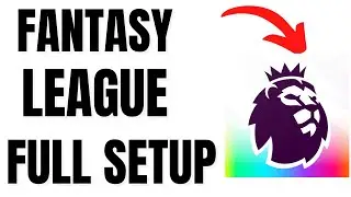 How to Setup Fantasy Premier League Team - Beginner's Guide