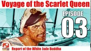 Voyage of the Scarlet Queen - Episode 03 - Report of the White Jade Buddha - Radio Show OTR