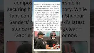 Kevin Stefanski Doubles Down on Dillon Gabriel as Browns Crush Dolphins 31&ndash;6 💪🏈