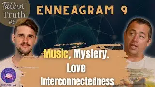 The Soul of a Nine: Discovering Enneagram Essence Through Music (Talkin' Truth Ep. 8)