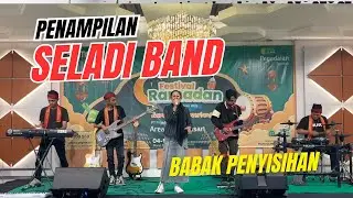 Festival band Ramadhan 2025 | Babak Penyisihan | Seladi Band