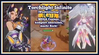 Wenn die Sucht kickt - Torchlight Infinite - Wiedereinstieg: MEGA Content, MEGA &uuml;berladen, MEGA geil