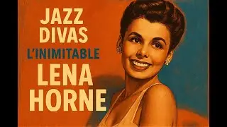 Lena Horne &mdash; L&rsquo;inimitable &middot; Jazz Divas Collection &middot; avec Phil Moore et son orchestre