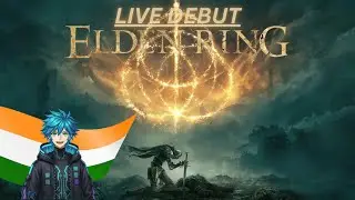 G.O.T.Y. (Playing Elden Ring My First LIve Stream)Channel ki shuruwat SOULS ke Saath