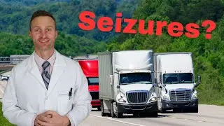 Seizures, epilepsy and the DOT physical