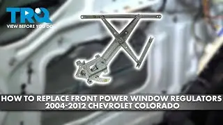 How to Replace Front Power Window Regulators 2004-2012 Chevrolet Colorado