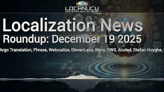 📢 Localization News 19/12/2025: Argo Translation, Phrase, Welocalize, ElevenLabs, Meta, RWS