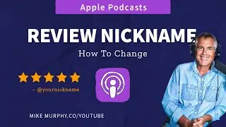 Apple Podcasts: How To Edit Nickname for Ratings & Review