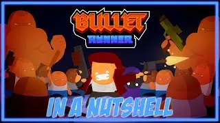 Bullet Runner - In A Nutshell | Bullets Everywhere | Part 1