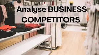 HOW TO RESEARCH AND ANALYSE YOUR FASHION BUSINESS COMPETITORS ep3 competitor research