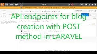 Insert API/ POST API in LARAVEL to create blog | LARAVEL Restful API