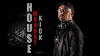 E030. House Monday Kick by DJ DaaD MP - September '22