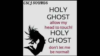 Holy Ghost don't let me be Normal // Supernatural Extraordinary Living // CSCJ SOUNDS 