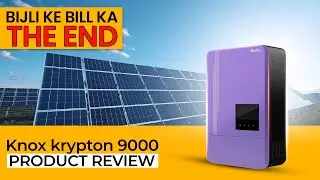 Knox Krypton 9000 | Solar Inverter – Product Review, | Is it worth the hype? Let’s find out!