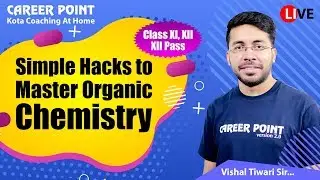 Simple Hacks to Master Organic Chemistry | NEET | JEE | VT Sir | Career Point Kota
