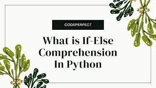 [Python] What is If-Else comprehension in Python Learn Now! 