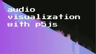 Audio spectrum visualization with p5js