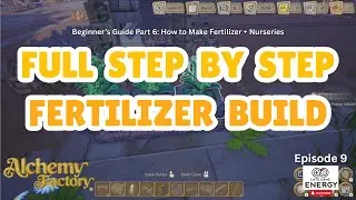 Fertilizer Fixes Everything (Beginner&rsquo;s Guide Pt. 6) | Alchemy Factory