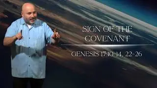 Sign of the Covenant | Genesis 17:10-14, 22-26 | Richard Perea