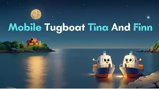 Mobile Tugboat Tina  - A Cheerful Kids Story 🐛🌈