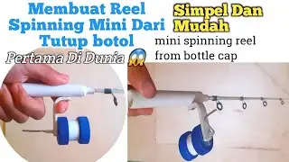 Cara Membuat Reel Spinning Mini Dari Tutup Botol
