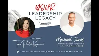 Steps to Strengthen Your Posture | Michael Jones Interview | Your Leadership Legacy