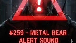 259 &ndash; Metal Gear Alert Sound 🚨 | Iconic Gaming Meme Sound Effect | Vibe Drop Original HQ SFX